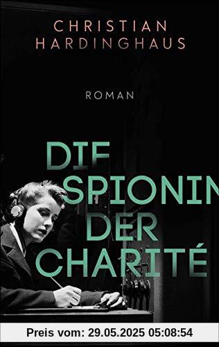 Die Spionin der Charité: Roman