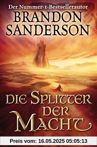 Die Splitter der Macht: Roman (Die Sturmlicht-Chroniken, Band 6)