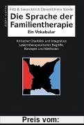 Die Sprache der Familientherapie. Ein Vokabular: Kritischer Überblick und Integration systemtherapeutischer Begriffe, Konzepte und Methoden