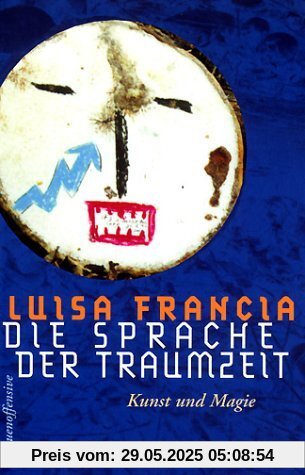 Die Sprache der Traumzeit: Kunst und Magie