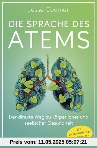 Die Sprache des Atems: Der direkte Weg zu körperlicher und seelischer Gesundheit. Mit 20 ganzheitlichen Atemübungen Die Sprache des Atems: Der direkte Weg zu körperlicher und seelischer Gesundheit. Mit 20 ganzheitlichen Atemübungen