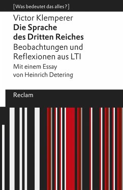 Die Sprache des Dritten Reiches. Beobachtungen und Reflexionen aus LTI von Reclam, Ditzingen