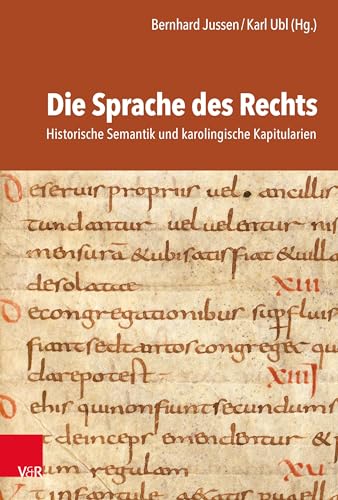 Die Sprache des Rechts: Historische Semantik und karolingische Kapitularien