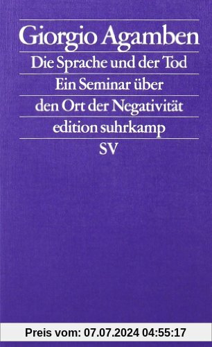 Die Sprache und der Tod: Ein Seminar über den Ort der Negativität (edition suhrkamp)