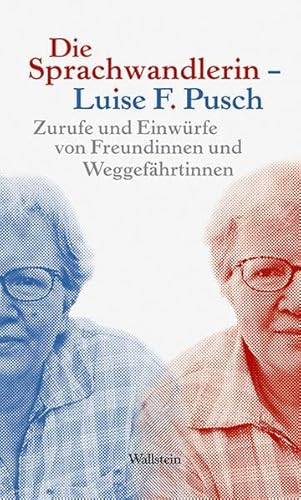 Die Sprachwandlerin - Luise F. Pusch: Zurufe und Einwürfe von Freundinnen und Weggefährtinnen von Wallstein