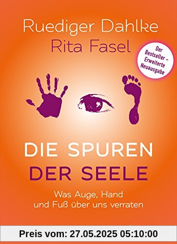 Die Spuren der Seele - Neuauflage: Was Hand, Fuß und Augen über uns verraten (Einzeltitel)