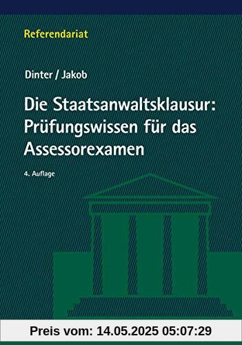 Die Staatsanwaltsklausur: Prüfungswissen für das Assessorexamen (Referendariat)