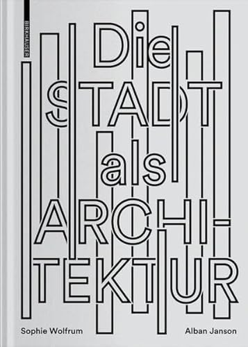 Die Stadt als Architektur von Birkhuser Verlag GmbH