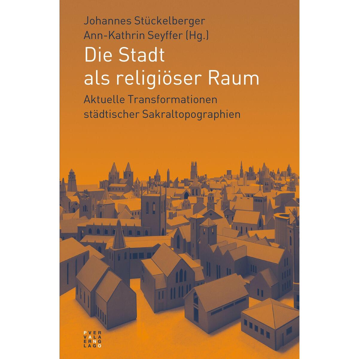 Die Stadt als religiöser Raum Die Stadt als religiöser Raum von Theologischer Verlag Ag