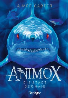 Die Stadt der Haie / Animox Bd.3 von Oetinger