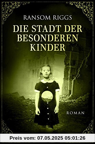 Die Stadt der besonderen Kinder: Roman