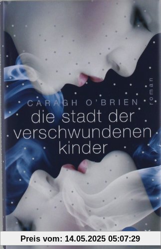 Die Stadt der verschwundenen Kinder: Roman (Heyne fliegt)