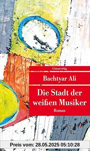 Die Stadt der weißen Musiker: Roman (Unionsverlag Taschenbücher)