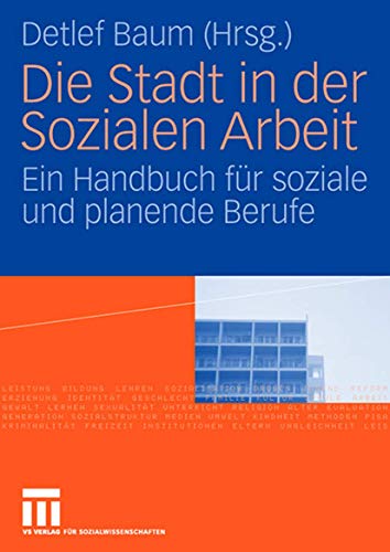 Die Stadt in der Sozialen Arbeit: Ein Handbuch für Soziale und Planende Berufe (German Edition)