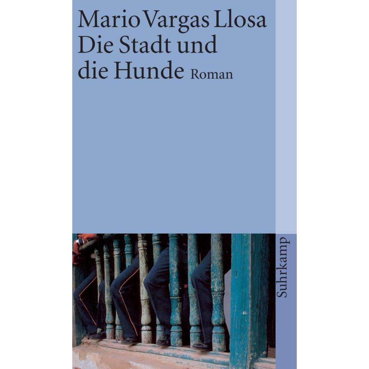 Die Stadt und die Hunde Die Stadt und die Hunde von Suhrkamp Verlag AG