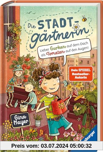 Die Stadtgärtnerin, Band 1: Lieber Gurken auf dem Dach als Tomaten auf den Augen! (Bestseller-Autorin von Der magische Blumenladen) (Die Stadtgärtnerin, 1)