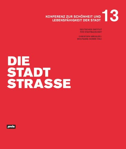 Die Stadtstraße: Konferenz zur Schönheit und Lebensfähigkeit der Stadt 13