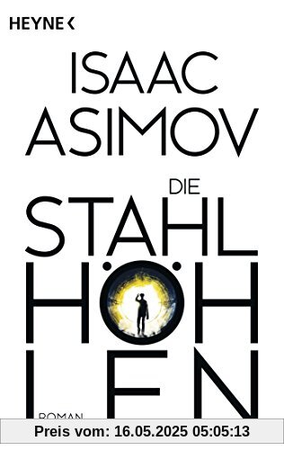 Die Stahlhöhlen: Roman