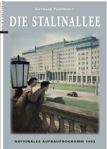 Die Stalinallee: Nationales Aufbauprogramm 1952