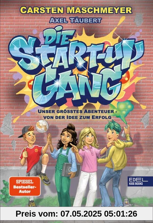 Die Start-up Gang: Unser größtes Abenteuer – von der Idee zum Erfolg (Edel Kids Books)