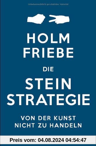 Die Stein-Strategie: Von der Kunst, nicht zu handeln