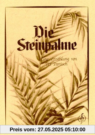Die Steinpalme: Eine Erzählung nach einer Legende aus der Sahara Die Steinpalme: Eine Erzählung nach einer Legende aus der Sahara