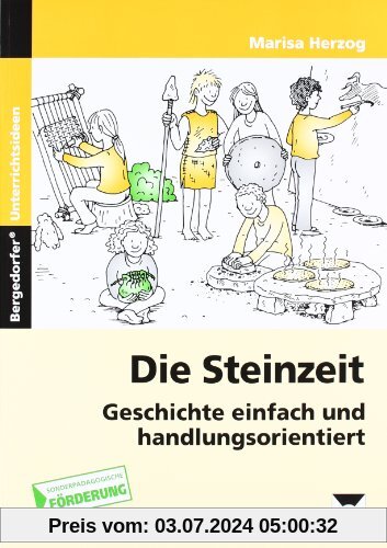 Die Steinzeit: Geschichte einfach und handlungsorientiert (5. und 6. Klasse)
