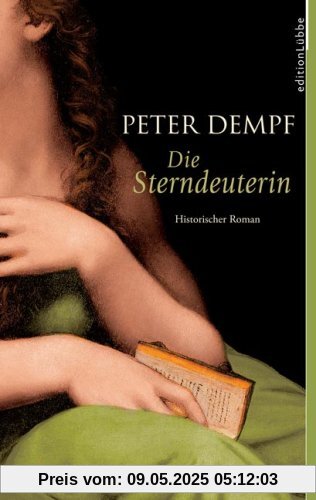Die Sterndeuterin: Historischer Roman