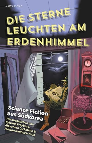 Die Sterne leuchten am Erdenhimmel: Science Fiction aus Südkorea (Memoranda) von Memoranda Verlag