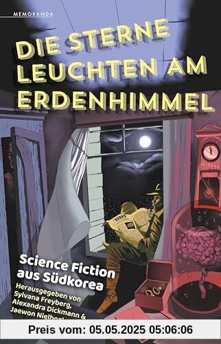 Die Sterne leuchten am Erdenhimmel: Science Fiction aus Südkorea (Memoranda)