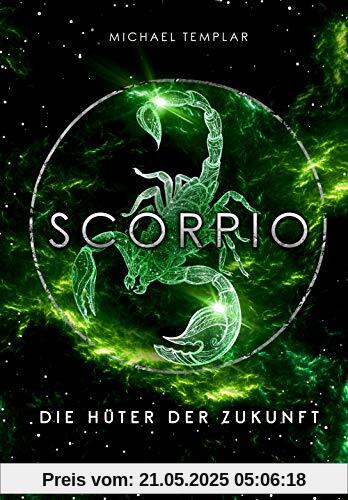 Die Sternen-Saga 3. Scorpio: Die Hüter der Zukunft