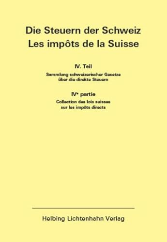 Die Steuern der Schweiz: Teil IV EL 192: Stand 1. Januar 2025 (Die Steuern der Schweiz: Teil IV: Sammlung schweizerischer Gesetze über die direkten Steuern) von Helbing & Lichtenhahn