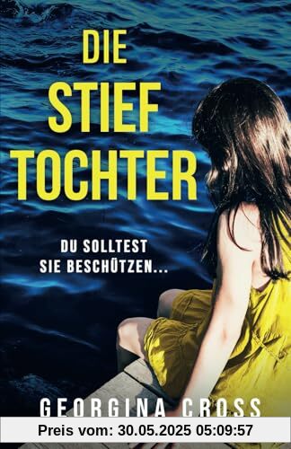 Die Stieftochter: Ein mitreißender Psychothriller voller Twists
