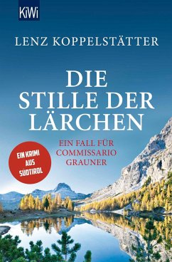Die Stille der Lärchen / Commissario Grauner Bd.2 von Kiepenheuer & Witsch