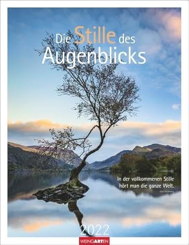 Die Stille des Augenblicks Kalender 2022 - mit Zitaten - Wandkalender mit Schmuck-Kalendarium - 12 Farbfotos - 34 x 44 cm von Harenberg u.Weingarten