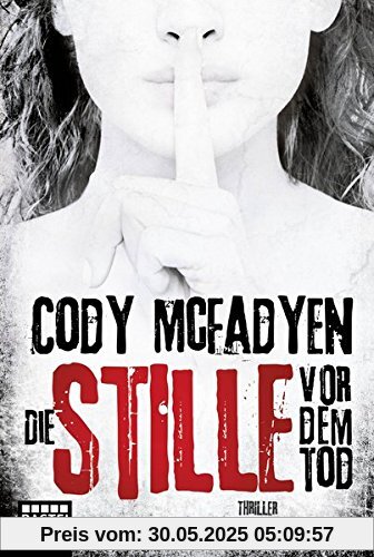 Die Stille vor dem Tod: Thriller                       . (Smoky Barrett, Band 5)