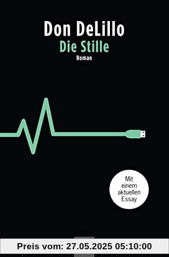 Die Stille: Roman. Mit einem aktuellen Essay Die Stille: Roman. Mit einem aktuellen Essay