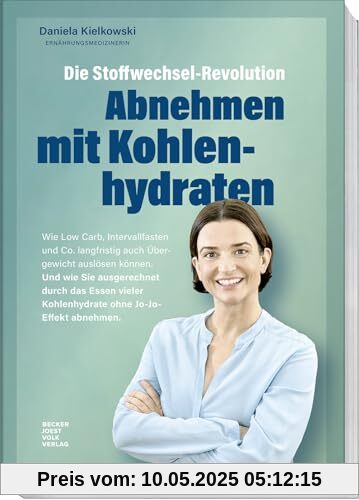 Die Stoffwechsel-Revolution: Wie Low Carb, Intervallfasten und Co. langfristig auch Übergewicht auslösen können. Und wie Sie ausgerechnet mit vielen ... Kohlenhydraten ohne Jo-Jo-Effekt abnehmen.