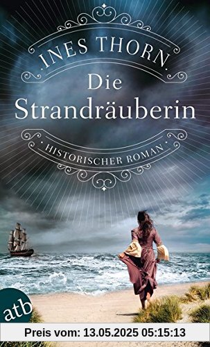 Die Strandräuberin: Historischer Roman