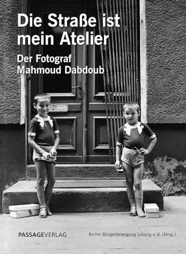 Die Straße ist mein Atelier: Der Fotograf Mahmoud Dabdoub von Passage-Verlag