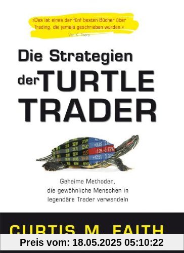Die Strategien der Turtle Trader: Geheime Methoden, die gewöhnliche Menschen in legendäre Trader verwandeln Die Strategien der Turtle Trader: Geheime Methoden, die gewöhnliche Menschen in legendäre Trader verwandeln
