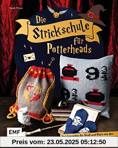 Die Strickschule für Potterheads: Magische Strickprojekte für Groß und Klein mit den beliebtesten Motiven im Hogwarts-Style: Pullover, Socken, Schal, Fäustlinge, Stirnband und vieles mehr