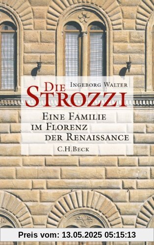 Die Strozzi: Eine Familie im Florenz der Renaissance