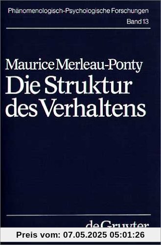 Die Struktur des Verhaltens (Phanomenologisch-Psychologische Forschungen)