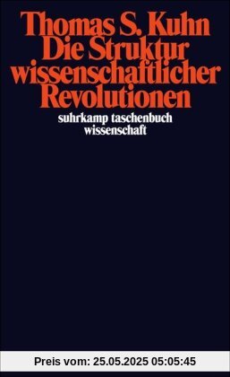 Die Struktur wissenschaftlicher Revolutionen (suhrkamp taschenbuch wissenschaft)