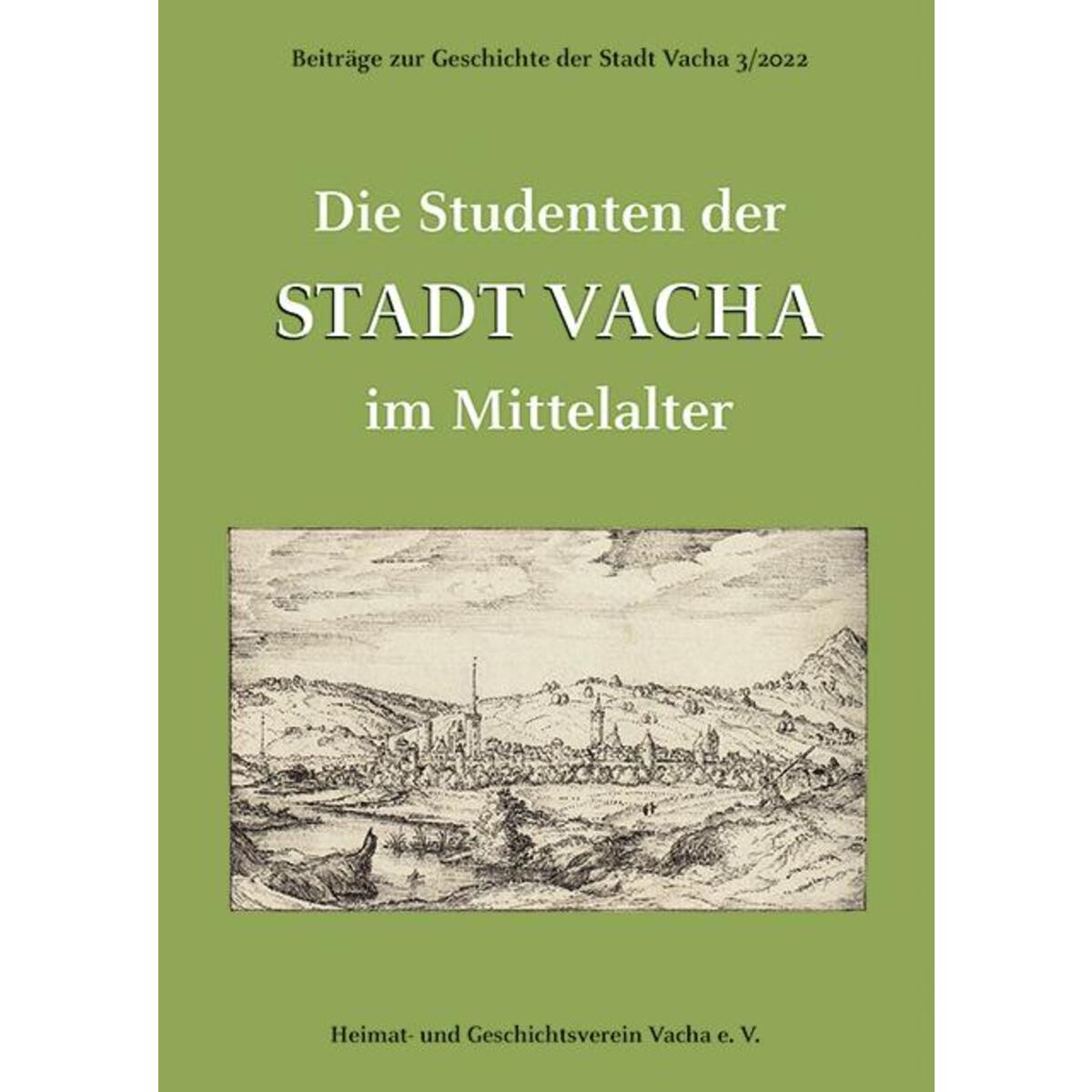 Die Studenten der Stadt Vacha im Mittelalter Die Studenten der Stadt Vacha im Mittelalter von Imhof Verlag