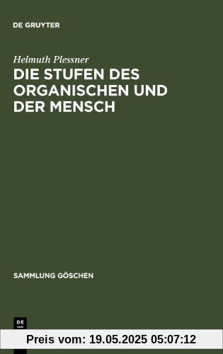 Die Stufen des Organischen und der Mensch. Einleitung in die philosophische Anthropologie. (Sammlung Göschen)