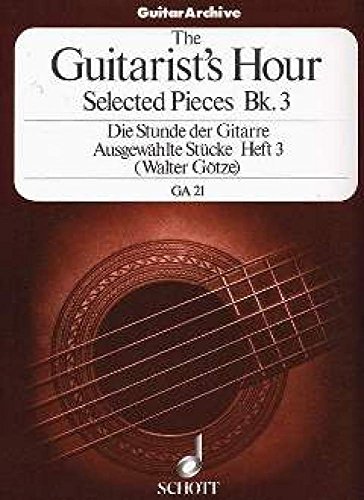 Die Stunde der Gitarre: Spielmusik aus der Blütezeit der Gitarre. Vol. 3. Gitarre.: Compositions classiques faciles pour la guitare. guitar. (Gitarren-Archiv) von Schott Publishing