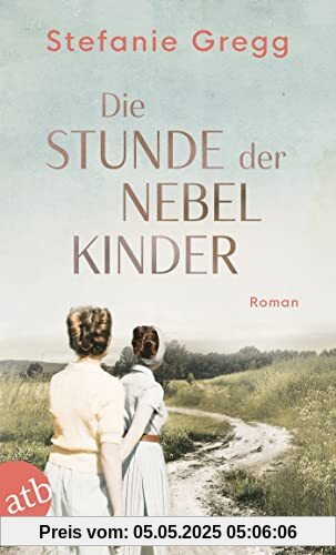 Die Stunde der Nebelkinder: Roman (Die Schatten des Krieges)