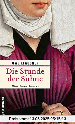 Die Stunde der Sühne: Bruder Hilperts achter Fall (Bruder Hilpert und Berengar von Gamburg)